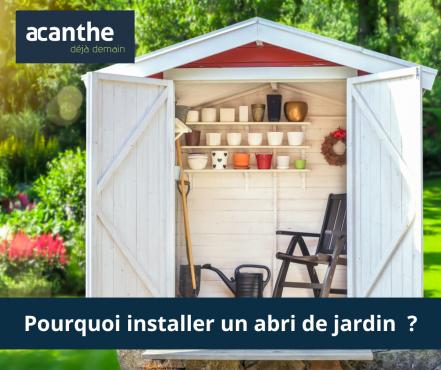 Pourquoi installer un abri de jardin sur son terrain ? - Acanthe terrain