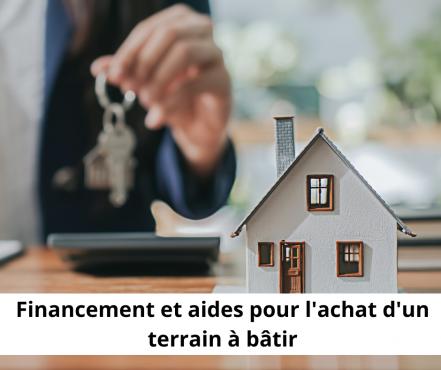 Financement et aides pour l'achat d'un terrain à bâtir