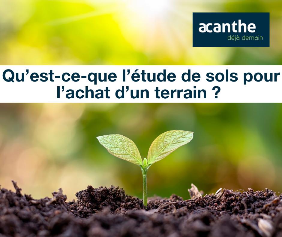 Qu’est-ce-que l’étude de sols pour l’achat d’un terrain ? - Acanthe terrain
